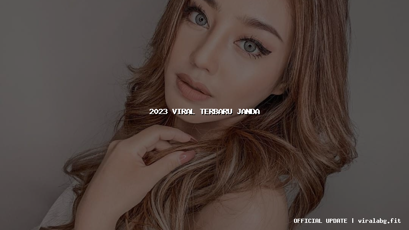 2023 viral terbaru janda
