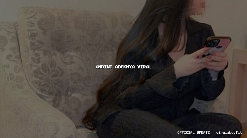 andini adeknya viral