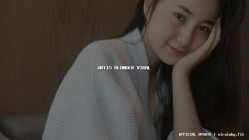 artis blunder viral