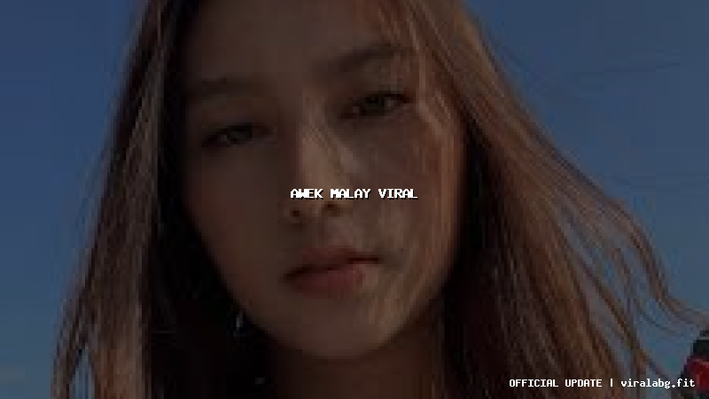awek malay viral