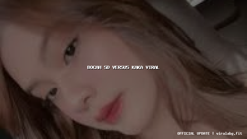 bocah sd versus kaka viral
