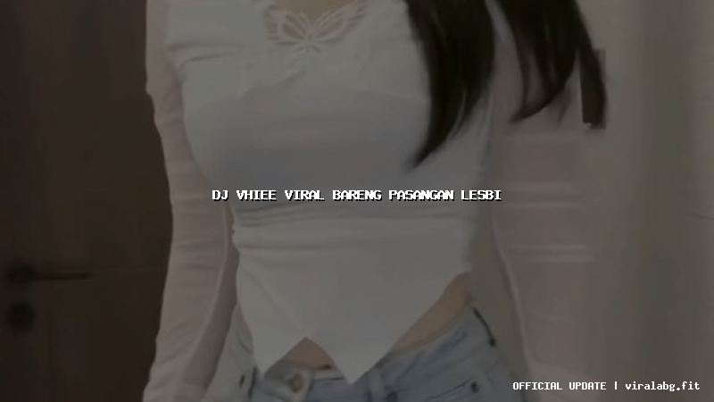 dj vhiee viral bareng pasangan lesbi