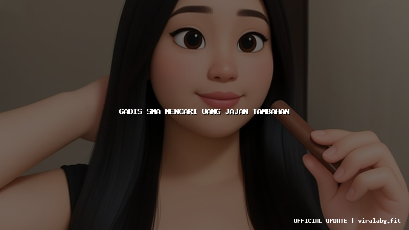 gadis sma mencari uang jajan tambahan