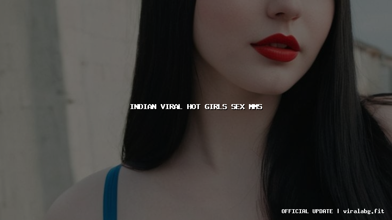 indian viral hot girls sex mms