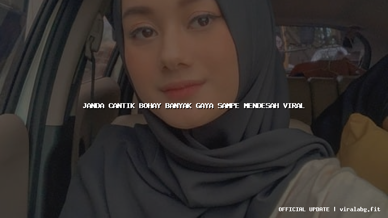 janda cantik bohay banyak gaya sampe mendesah viral