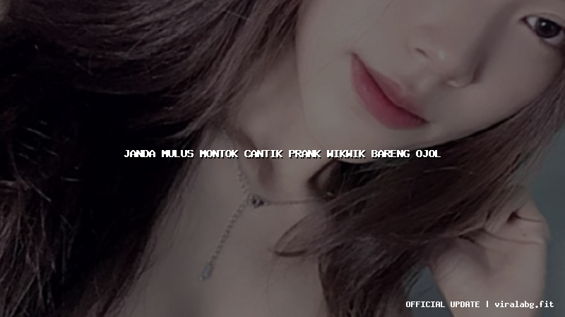 janda mulus montok cantik prank wikwik bareng ojol