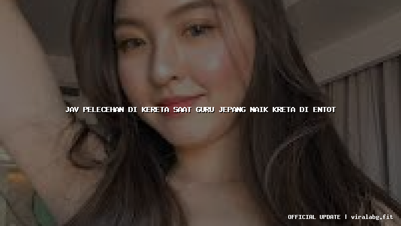 jav pelecehan di kereta saat guru jepang naik kreta di entot