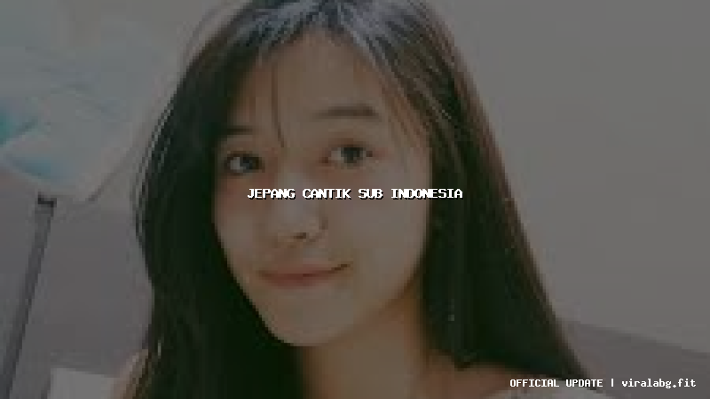 jepang cantik sub indonesia