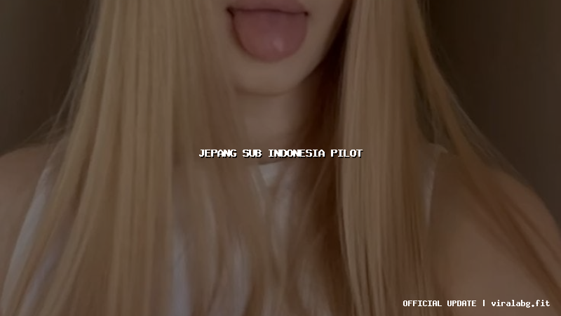 jepang sub indonesia pilot
