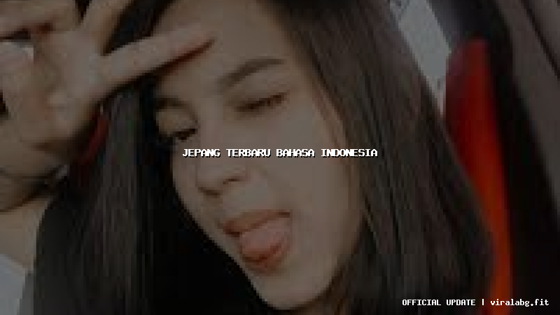 jepang terbaru bahasa indonesia