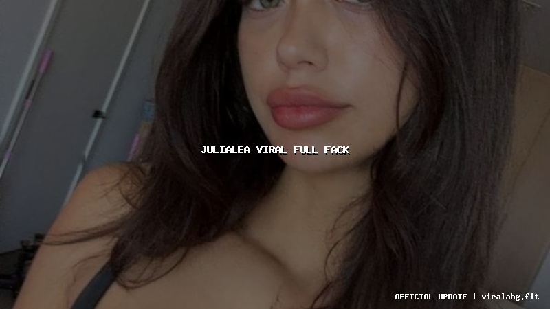 julialea viral full fack