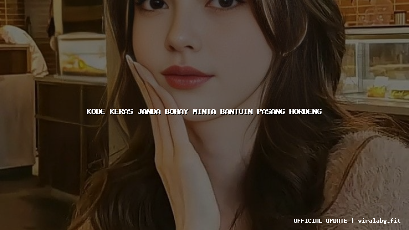 kode keras janda bohay minta bantuin pasang hordeng