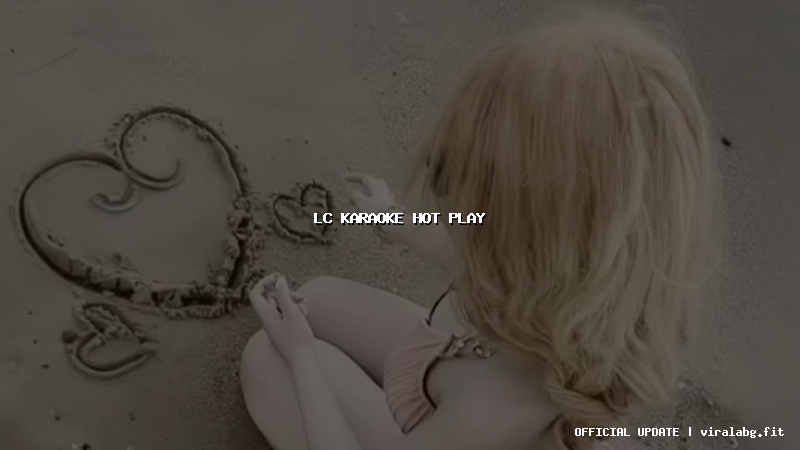 lc karaoke hot play