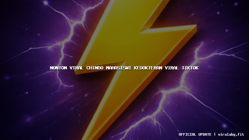 nonton viral chindo mahasiswi kedokteran viral tiktok