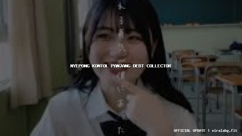 nyepong kontol panjang debt collector