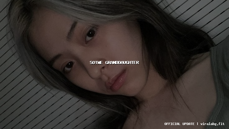 sotwe granddaughter