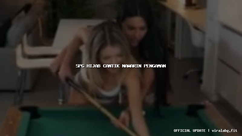 spg hijab cantik nawarin pengaman