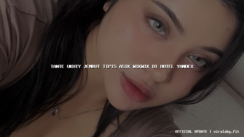 tante ukhty jembut tipis asik wikwik di hotel yandex
