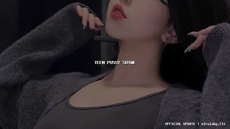 teen pussy sotwe