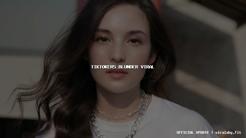 tiktokers blunder viral