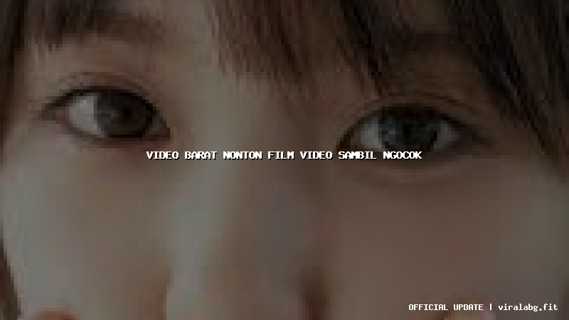 video barat nonton film video sambil ngocok