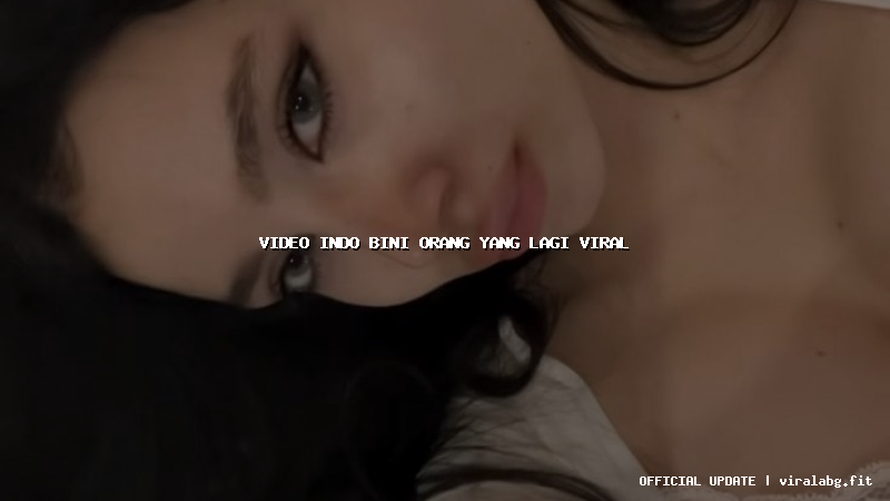 video indo bini orang yang lagi viral