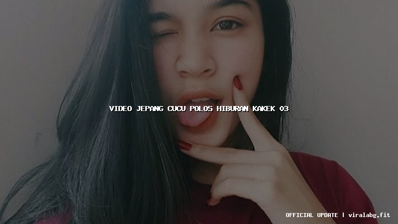 video jepang cucu polos hiburan kakek 03