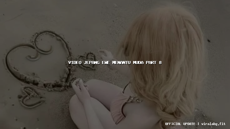 video jepang ewe menantu muda part 8
