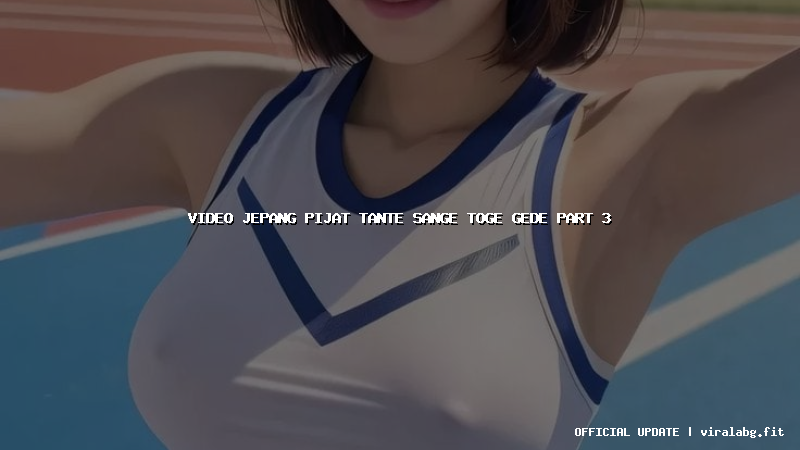 video jepang pijat tante sange toge gede part 3