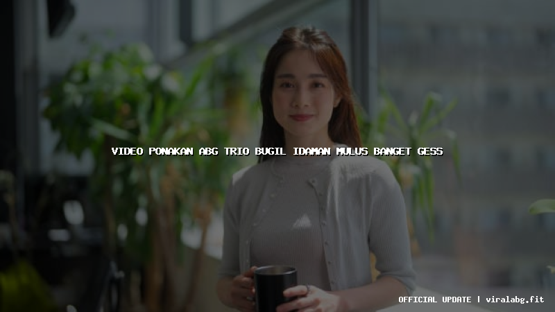 video ponakan abg trio bugil idaman mulus banget gess video ponakan abg trio bugil idaman mulus banget gess