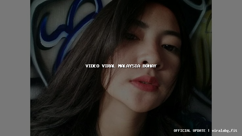 video viral malaysia bohay