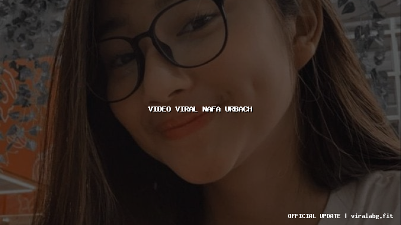 video viral nafa urbach