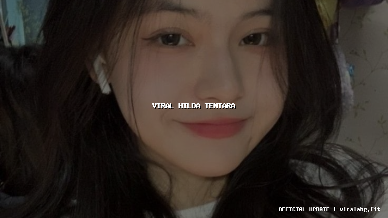 viral hilda tentara