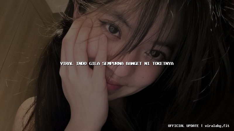 viral indo gila sempurna banget ni toketnya