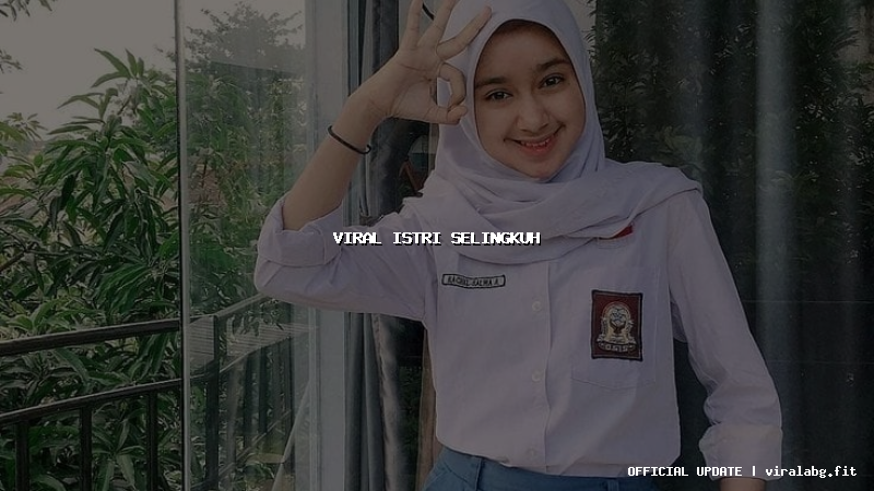 viral istri selingkuh