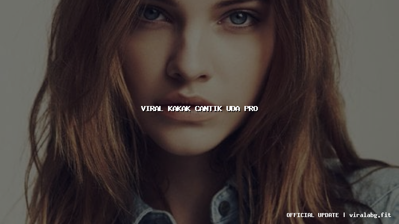 viral kakak cantik uda pro