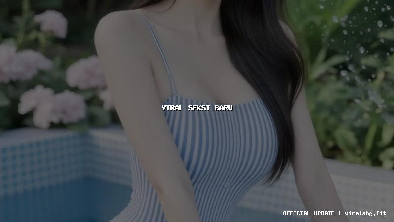 viral seksi baru viral seksi baru