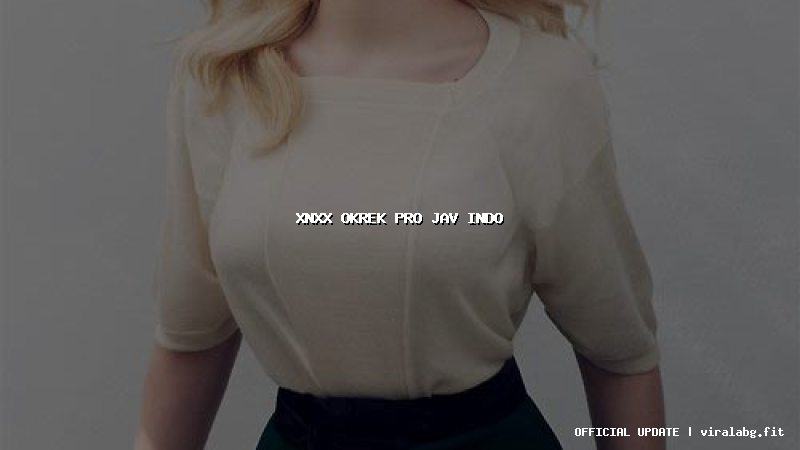xnxx okrek pro jav indo