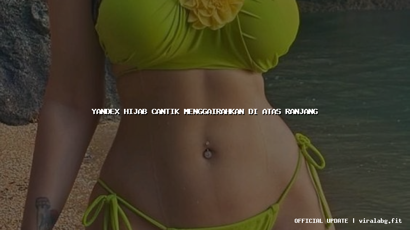 yandex hijab cantik menggairahkan di atas ranjang
