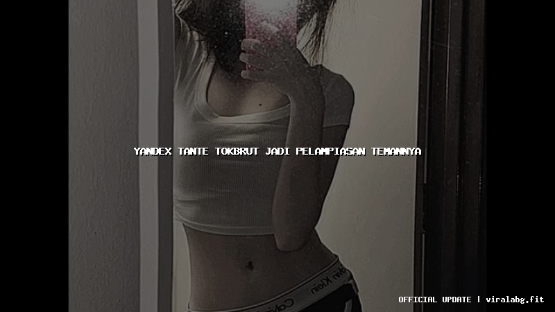 yandex tante tokbrut jadi pelampiasan temannya yandex tante tokbrut jadi pelampiasan temannya