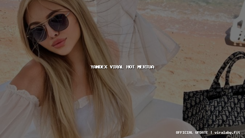 yandex viral hot mertua