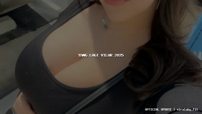 yang lagi vilar 2025