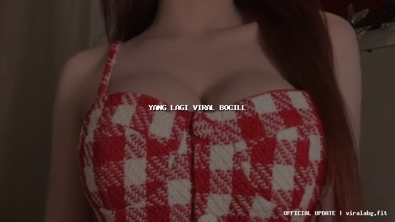 yang lagi viral bocill