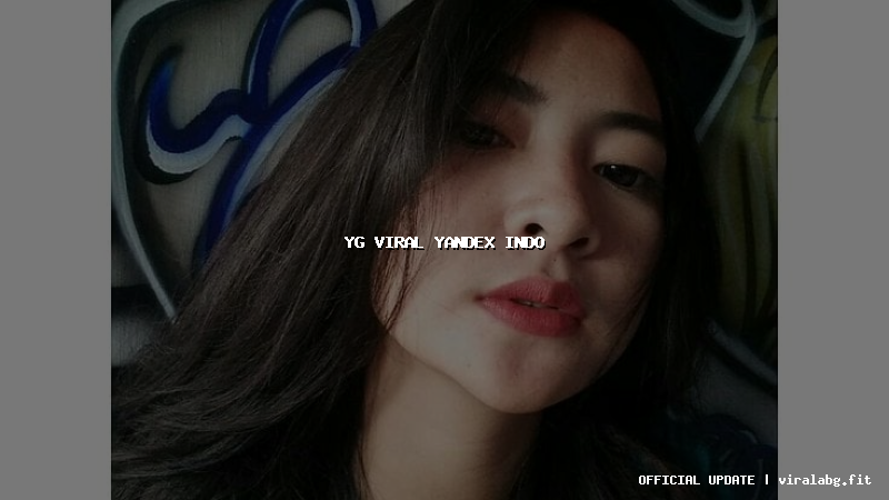 yg viral yandex indo